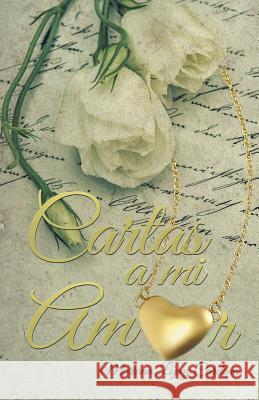 Cartas a mi amor Cardona, Mariana López 9781463397739 Palibrio - książka