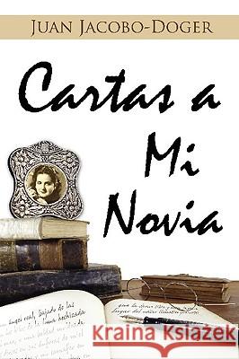 Cartas a Mi Novia Juan Jacobo Doger 9781425956363 Authorhouse - książka