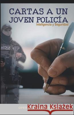 Cartas a Un J?ven Polic?a: Inteligencia y Seguridad Eduardo Garc? 9786076994818 Operacion Seguridad - książka