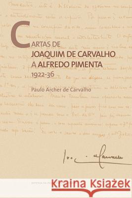 Cartas de Joaquim de Carvalho a Alfredo Pimenta: 1922-36 Paulo Archer d 9789892611501 Imprensa Da Universidade de Coimbra - książka