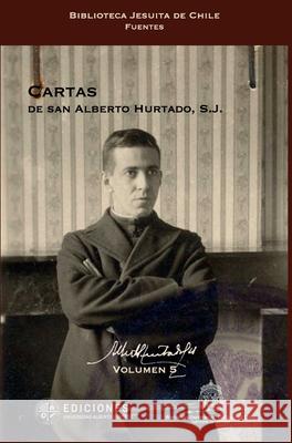 Cartas de san Alberto Hurtado, S.J. Alberto Hurtado Jaime Castell?n 9789563571288 Ediciones Universidad Alberto Hurtado - książka