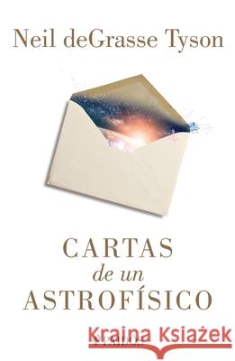 Cartas de Un Astrofísico Tyson, Neil Degrasse 9786075690155 Planeta Publishing - książka