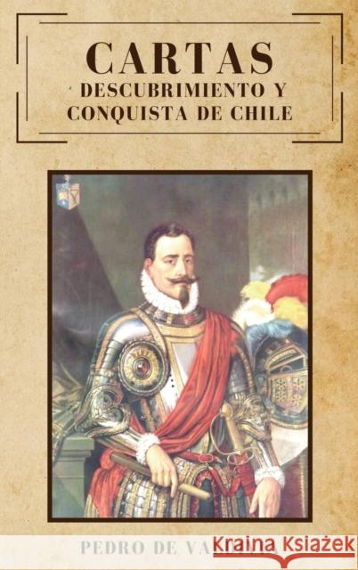 Cartas: Descubrimiento y conquista de Chile Pedro De Valdivia 9782357285262 Alicia Editions - książka