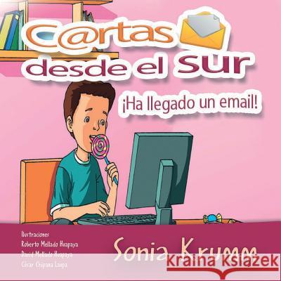 Cartas desde el sur: ¡Ha llegado un email! Schimpf, Sonia Krumm 9781982052386 Createspace Independent Publishing Platform - książka