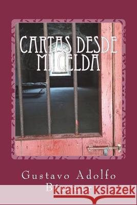 Cartas desde mi celda Becquer, Gustavo Adolfo 9781721554188 Createspace Independent Publishing Platform - książka