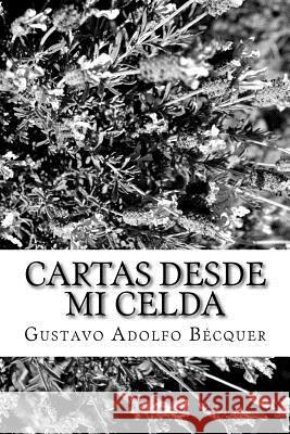 Cartas desde mi Celda Adolfo Becquer, Gustavo 9781986819817 Createspace Independent Publishing Platform - książka