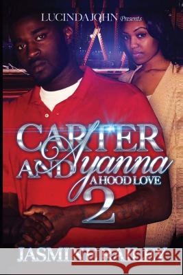 Carter and Ayanna 2: A Hood Love Jasmine Railey 9781532979392 Createspace Independent Publishing Platform - książka