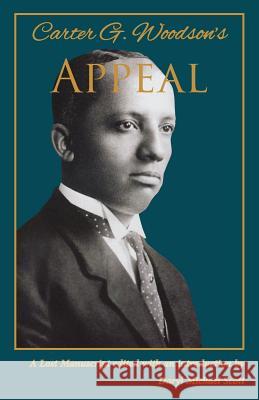 Carter G. Woodson's Appeal Carter Godwin Woodson Daryl Michael Scott 9780976811190 Assoc for the Study of African American Life - książka