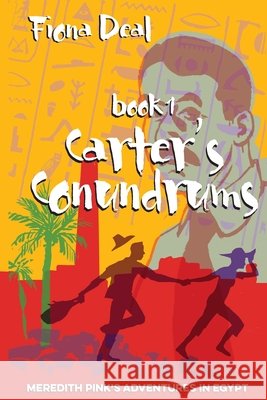 Carter's Conundrums: Book 1 of Meredith Pink's Adventures in Egypt Fiona Deal 9781478173359 Createspace - książka