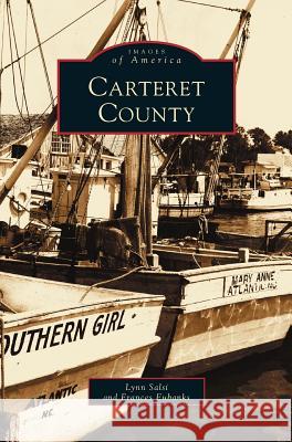 Carteret County Lynn Salsi Frances Eubanks 9781531601751 Arcadia Library Editions - książka