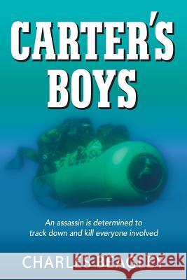 Carter's Boys: An assassin is determined to track down and kill every last one Beagley, Charles 9780648007081 Accentia Design - książka