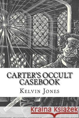 Carter's Occult Casebook Kelvin Jones 9781515269045 Createspace - książka