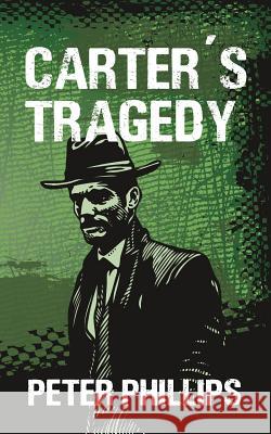 Carter's Tragedy Peter Phillips 9781789555615 New Generation Publishing - książka