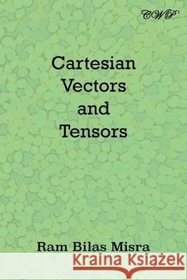 Cartesian Vectors and Tensors Ram Bilas Misra 9781925823820 Central West Publishing - książka