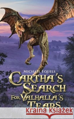 Cartha's Search for Valhalla's Tears Michael Equels 9781665565455 Authorhouse - książka