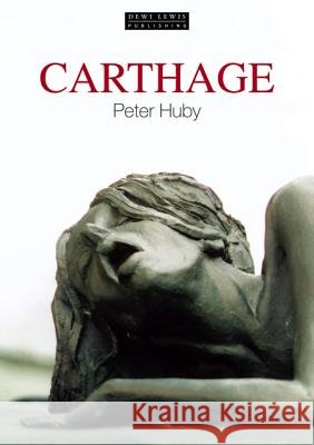 Carthage Peter Huby 9781899235292 Dewi Lewis Publishing - książka