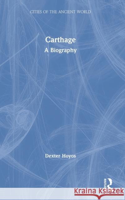 Carthage: A Biography Dexter Hoyos 9781138788206 Routledge - książka