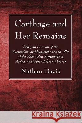 Carthage and Her Remains Nathan Davis 9781666772982 Wipf & Stock Publishers - książka