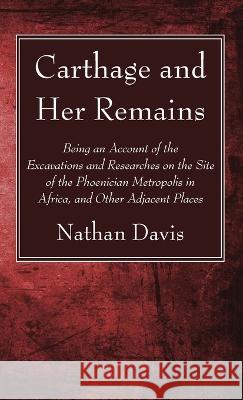 Carthage and Her Remains Nathan Davis 9781666772999 Wipf & Stock Publishers - książka