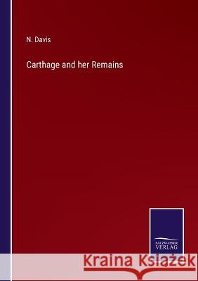 Carthage and her Remains N Davis 9783375055806 Salzwasser-Verlag - książka