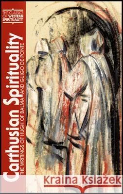 Carthusian Spirituality: The Writings of Hugh of Balma and Guigo de Ponte Dennis D. Martin 9780809136643 Paulist Press - książka