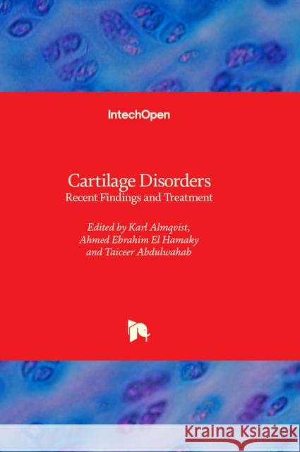 Cartilage Disorders: Recent Findings and Treatment Karl Almqvist, Ahmed Ebrahim El Hamaky, Taiceer Abdulwahab 9781837699841 IntechOpen - książka