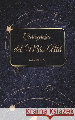 Cartografía del Más Allá: Las creencias del mundo sobre la vida después de la muerte V, Raybel 9798281837637 Independently Published - książka
