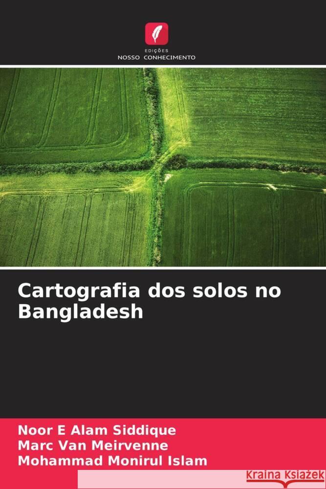 Cartografia dos solos no Bangladesh Siddique, Noor E Alam, Meirvenne, Marc Van, Islam, Mohammad Monirul 9786208577636 Edições Nosso Conhecimento - książka