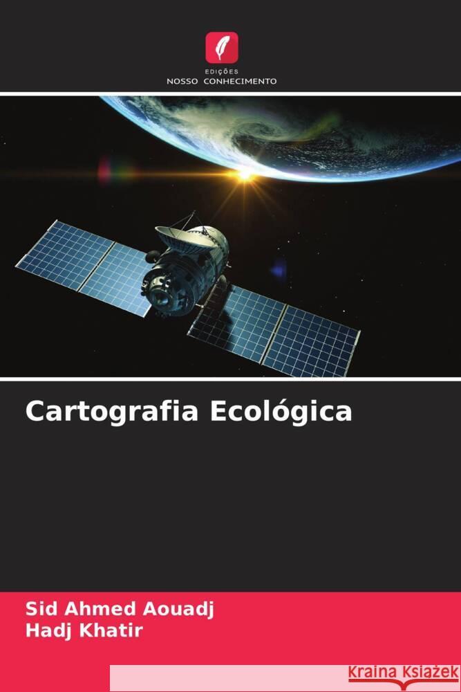 Cartografia Ecológica Aouadj, Sid Ahmed, Khatir, Hadj 9786208357788 Edições Nosso Conhecimento - książka