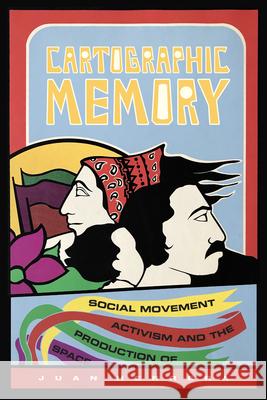 Cartographic Memory: Social Movement Activism and the Production of Space Juan Herrera 9781478006077 Duke University Press - książka