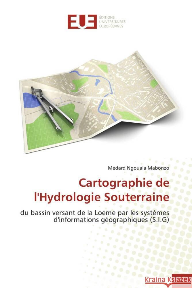 Cartographie de l'Hydrologie Souterraine Ngouala Mabonzo, Médard 9783639546941 Éditions universitaires européennes - książka