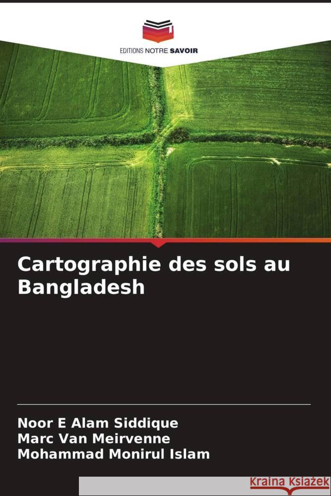 Cartographie des sols au Bangladesh Siddique, Noor E Alam, Meirvenne, Marc Van, Islam, Mohammad Monirul 9786208577612 Editions Notre Savoir - książka