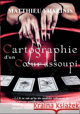 Cartographie d'un coeur assoupi Matthieu Vrazinis 9782322140329 Bod - Books on Demand - książka