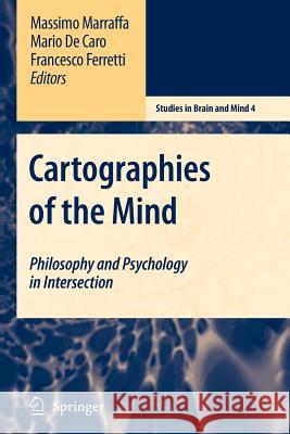 Cartographies of the Mind: Philosophy and Psychology in Intersection Marraffa, Massimo 9789048173709 Springer - książka