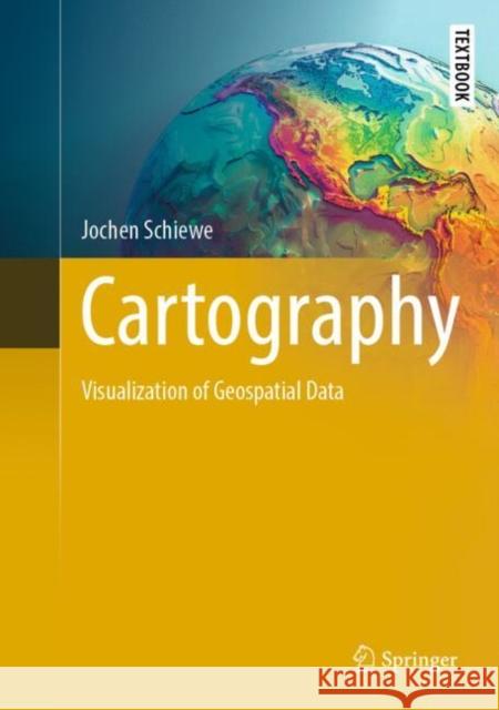 Cartography: Visualization of Geospatial Data Jochen Schiewe 9783031830228 Springer - książka