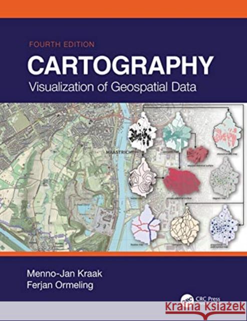 Cartography: Visualization of Geospatial Data, Fourth Edition Menno-Jan Kraak Ferjan Ormeling 9781138613959 CRC Press - książka