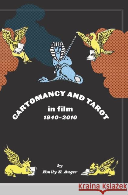 Cartomancy and Tarot in Film: 1940-2010 Emily E. Auger 9781783203314 Intellect (UK) - książka