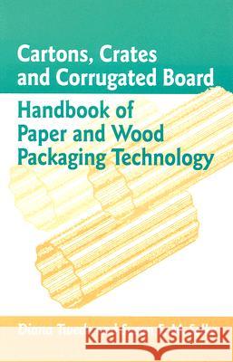 Cartons, Crates and Corrugated Board: Handbook of Paper and Wood Packaging Technology Diana Twede Susan E. M. Selke 9781932078428 Destech Publications - książka