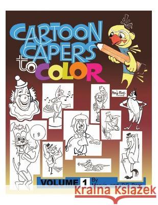 Cartoon Capers to Color Marvin Berg, P C Berg 9781413487084 Xlibris Us - książka
