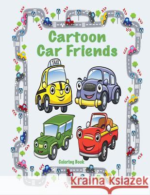 Cartoon Car Friends Coloring Book Sandy Mahony Mary Lou Brown 9781542316118 Createspace Independent Publishing Platform - książka