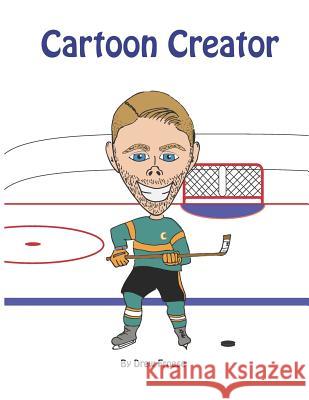 Cartoon Creator Drew Froese 9781503391925 Createspace Independent Publishing Platform - książka