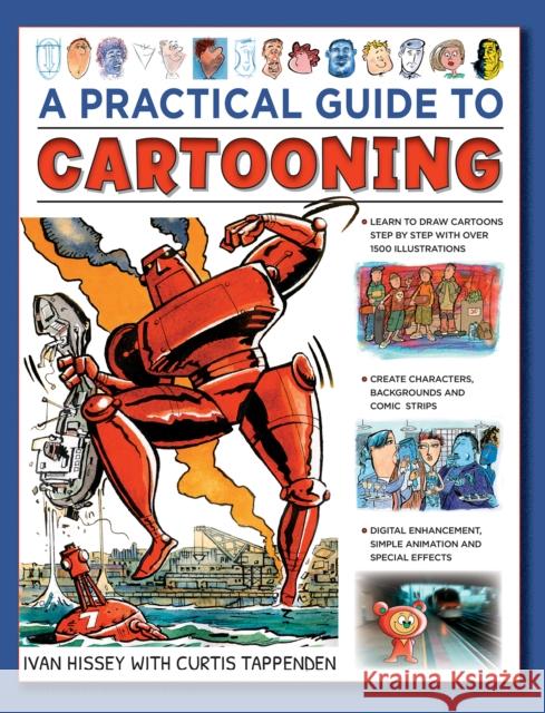 Cartooning, A Practical Guide to: Learn to draw cartoons with 1500 illustrations  9780754834670 Anness Publishing - książka