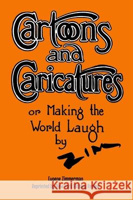 Cartoons and Caricatures, or Making the World Laugh Eugene Zimmerman, New York History Review 9781950822256 New York History Review - książka