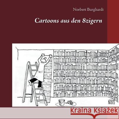 Cartoons aus den 8zigern Norbert Burghardt 9783752838640 Books on Demand - książka