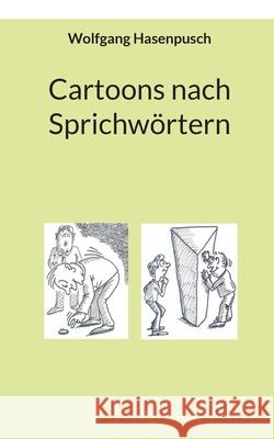 Cartoons nach Sprichw?rtern Wolfgang Hasenpusch 9783819276125 Bod - Books on Demand - książka