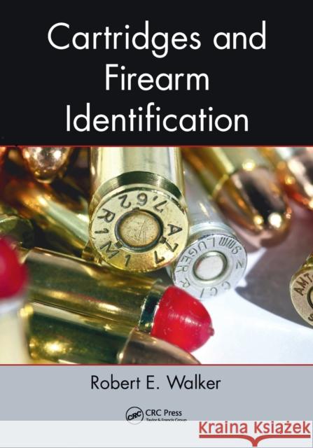 Cartridges and Firearm Identification Robert E. Walker 9780367778309 Taylor and Francis - książka
