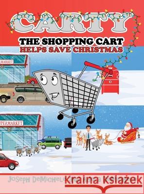 Carty the Shopping Cart: Helps Save Christmas Joseph Demichele 9781662915673 Gatekeeper Press - książka