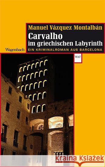 Carvalho im griechischen Labyrinth : Ein Kriminalroman aus Barcelona Vázquez Montalbán, Manuel 9783803127334 Wagenbach - książka