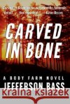 Carved in Bone Jefferson Bass 9780061121272 HarperLargePrint