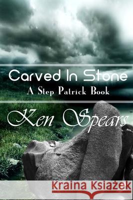 Carved In Stone Ken Spears 9781505560541 Createspace Independent Publishing Platform - książka